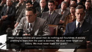 Leonardo Dicaprio Movie Quotes When morals decline and good men do ...