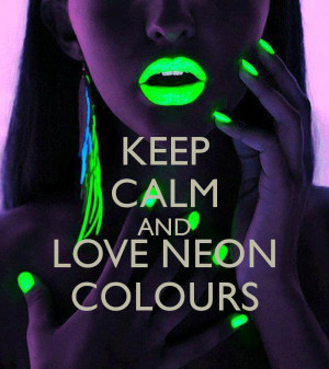 Keep Calm And Love Neon Colors