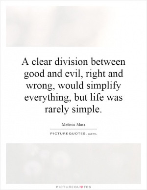 clear division between good and evil, right and wrong, would ...