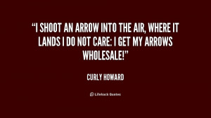 Curly Howard Quotes