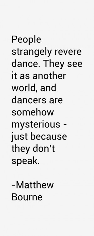 Matthew Bourne Quotes & Sayings