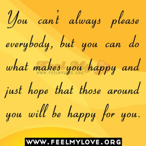 You can’t always please everybody.