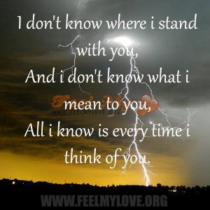 don’t know where i stand with you