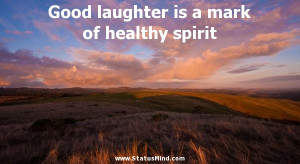... mark of healthy spirit - Positive and Good Quotes - StatusMind.com