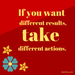If you want different results, take different actions from Katie ...