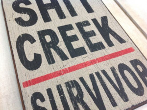 Funny quotes sign Sht Creek survivor sign by KingstonCreations, $15.00
