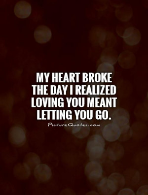 Heart Quotes Heartbroken Quotes Letting Go Quotes Loving You Quotes ...