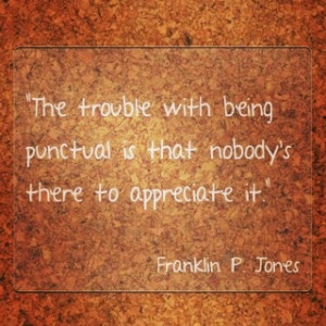 Punctuality haha yeah