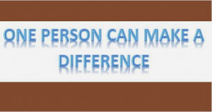 One person can make a difference