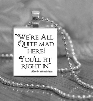 Alice In Wonderland Quite Mad Quote Scrabble Tile Pendant Necklace or ...