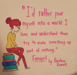 This one took me so long to do. Book quote! Fangirl by Rainbow Rowell