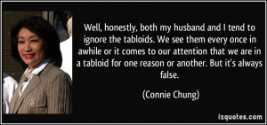 Well, honestly, both my husband and I tend to ignore the tabloids. We ...