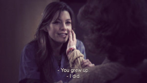 Ellis Grey: Meredith? You grew up! Meredith: I did. Ellis Grey: It’s ...