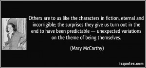 are to us like the characters in fiction, eternal and incorrigible ...