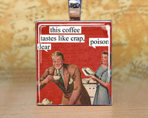 Retro Scrabble Tile Coffee Tastes L ike Poison Quotes Sayings Images ...