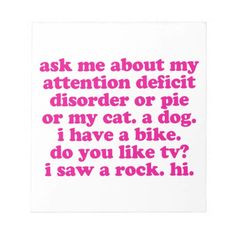 Attention Deficit Disorder Quote ADD ADHD - Pink Memo Notepads More