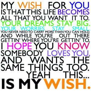 Rascal Flatts -My Wish.. This will be the song to my daddy daughter ...
