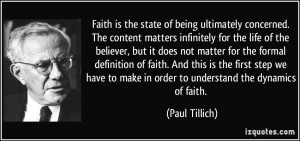 Faith is the state of being ultimately concerned. The content matters ...