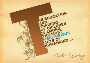 ... reminder, this quote on education from the Baha'i Writings. -gw