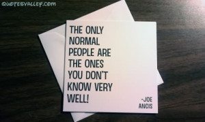 The Only Normal People Are The Ones You Don’t Know Very Well
