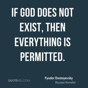 ... fyodor dostoevsky if there is no god everything is permitted god