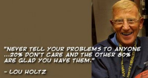 lou holtz quotes | Lou Holtz on 'problems.' | Inspirational Quotes