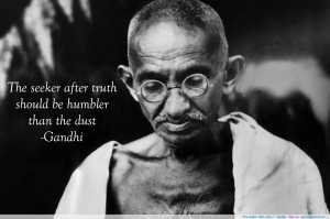 the seeker after truth should be humbler than the dust