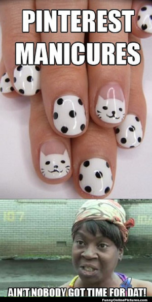 Ain’t nobody got time for that!