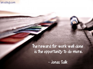 Work quotes | Jonas Salk | See more quotes at http://www.lerosblog.com