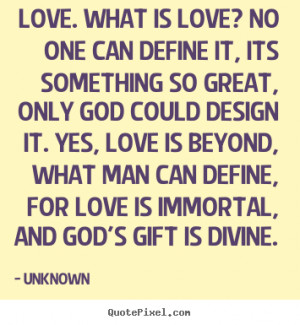 ... quotes - Love. what is love? no one can define it,.. - Love quotes