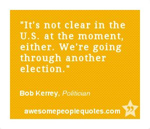 ... another election. – Bob Kerrey, Politician #political #quote #quotes