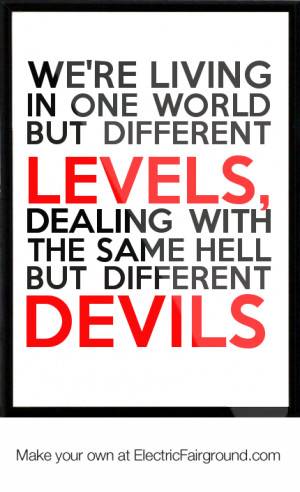 ... Levels, dealing with the same hell but different Devils Framed Quote