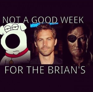 Not a good week for the Brians
