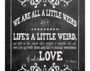 Dr. Seuss / Robert Fulghum mutual weirdness - quote Chalkboard Wedding ...