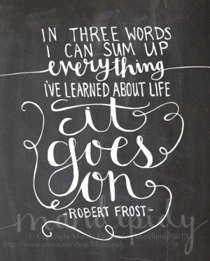 It Goes On - Robert Frost Quote - Vintage Chalkboard Typography - 8x10 ...