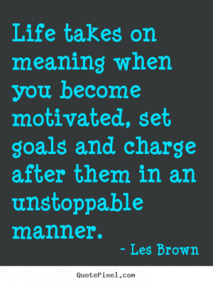 an unstoppable manner les brown more motivational quotes inspirational ...