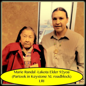 We Honor our Elders. Marie Randal was at the Keystone XL roadblock in ...