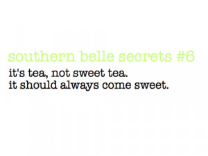 ... notes Permalink ∞ Tags: southern belle secrets southern sweet tea