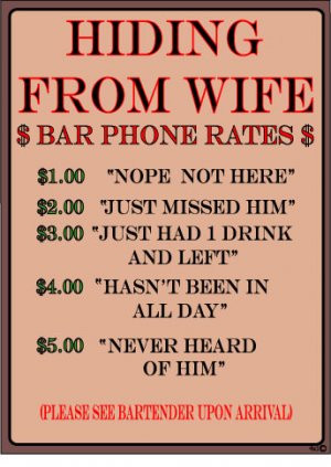 Hiding From Wife Bar Phone Rates TIN SIGN