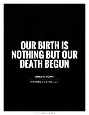 Death Quotes Depressing Quotes Life And Death Quotes Birth Quotes ...