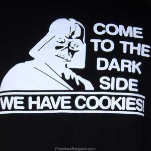 come to the dark side we have cookies shirt $ 21 99 usd black dark ...