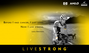 Live Strong Motivational wallpaper :Before i had cancer