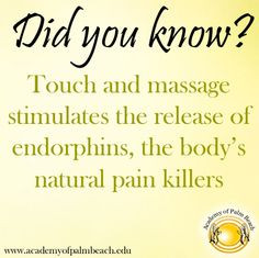 Touch and massage stimulates the release of endorphins, the body's ...