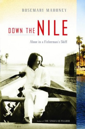 Start by marking “Down the Nile: Alone in a Fisherman's Skiff” as ...
