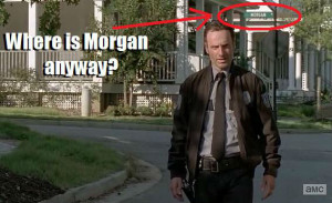 Of course, Morgan doesn’t appear in person until the Season 5 finale ...