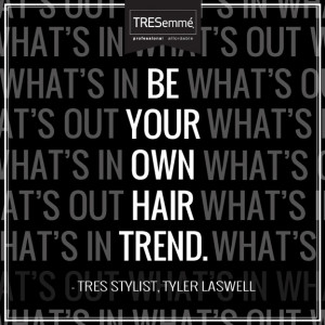 ... be the trend setter, not the trend follower. Hairtrends, Hair Quotes