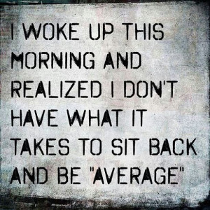 don't be average #quote #beyou
