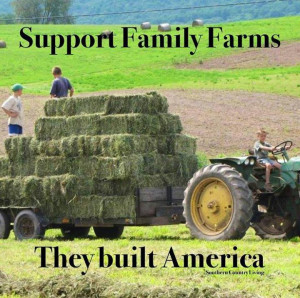Support family farms They built America