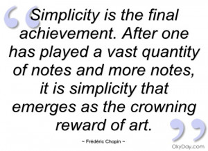 simplicity is the final achievement frédéric chopin