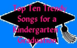 Top Ten Trendy Songs for a Kindergarten Graduation - Kindergarten Kids ...